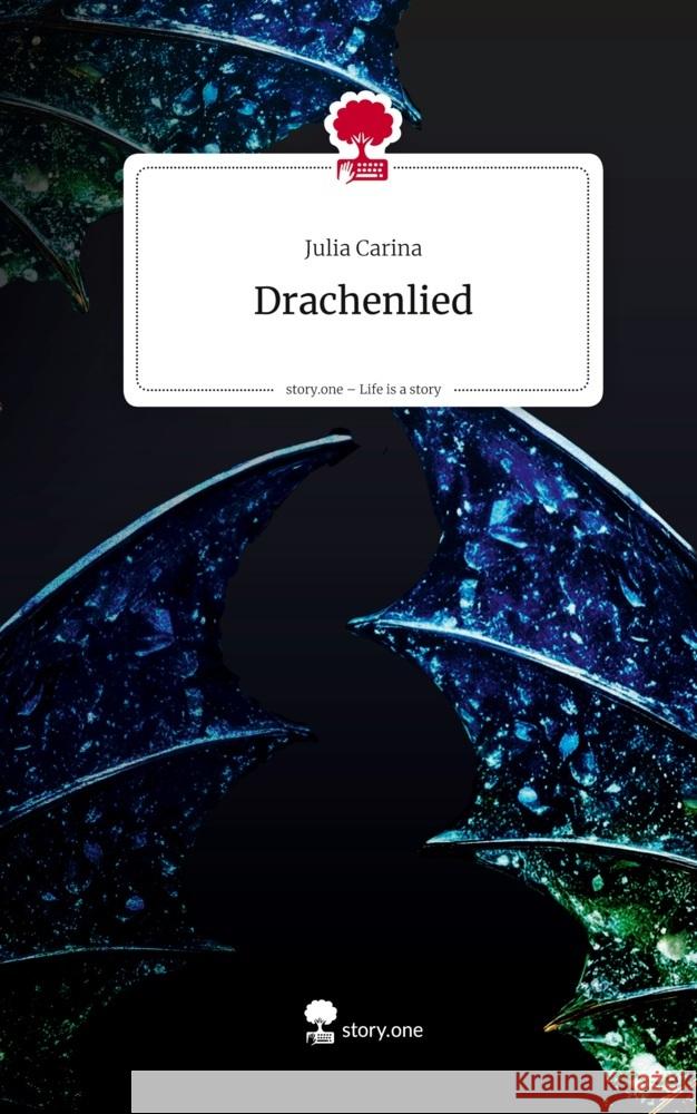 Drachenlied. Life is a Story - story.one Carina, Julia 9783711597281