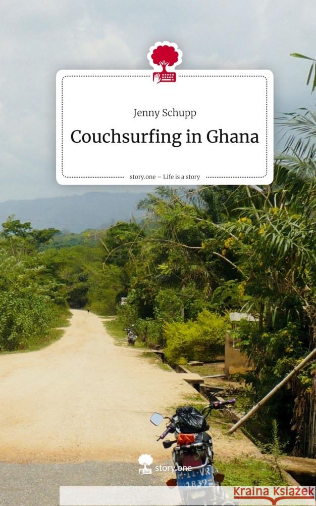 Couchsurfing in Ghana. Life is a Story - story.one Schupp, Jenny 9783711597328