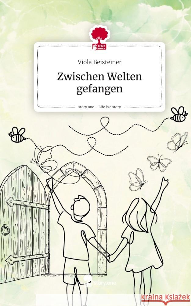 Zwischen Welten gefangen. Life is a Story - story.one Beisteiner, Viola 9783711597748