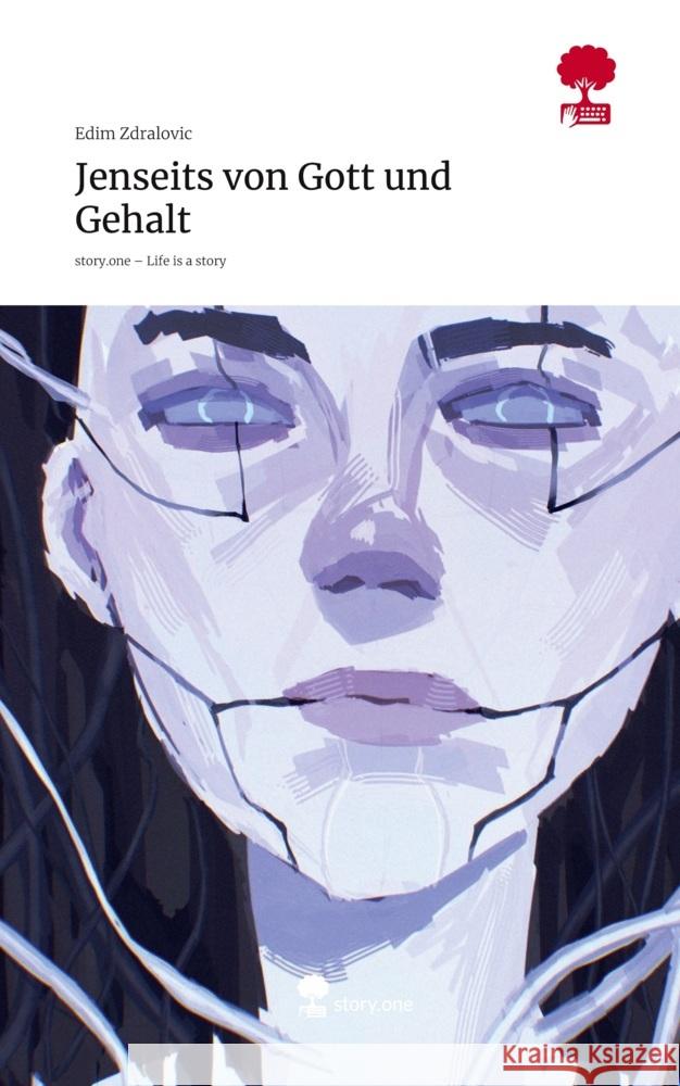 Jenseits von Gott und Gehalt. Life is a Story - story.one Zdralovic, Edim 9783711597960 story.one publishing