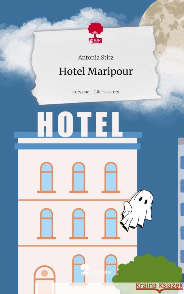 Hotel Maripour. Life is a Story - story.one Stitz, Antonia 9783711598257