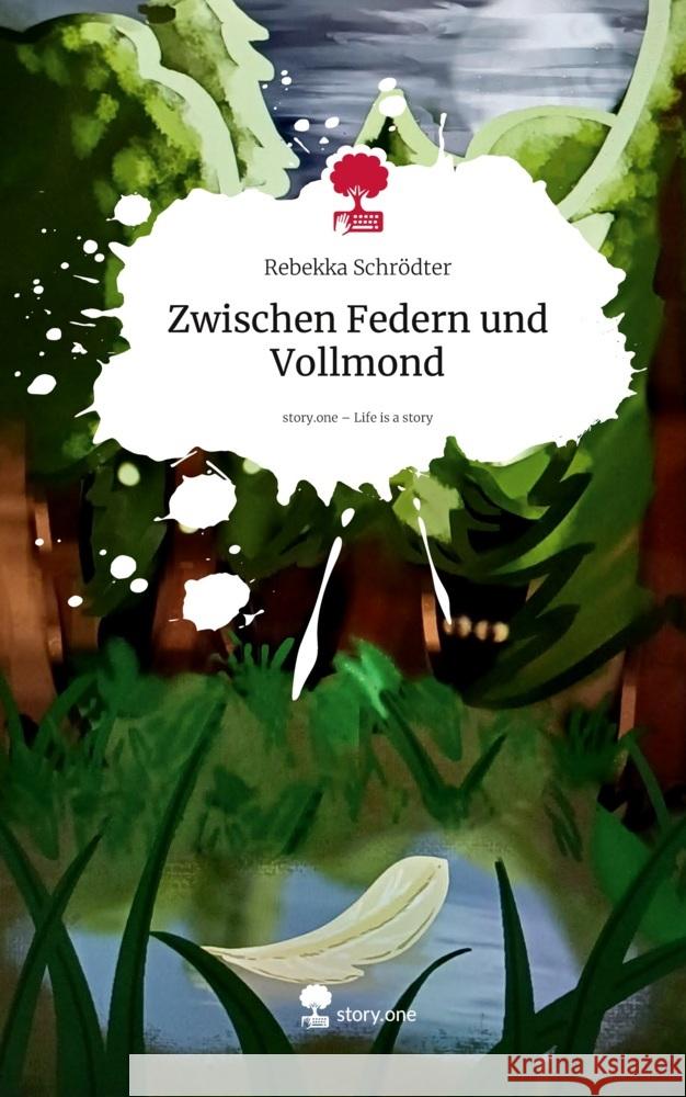 Zwischen Federn und Vollmond. Life is a Story - story.one Schrödter, Rebekka 9783711598691