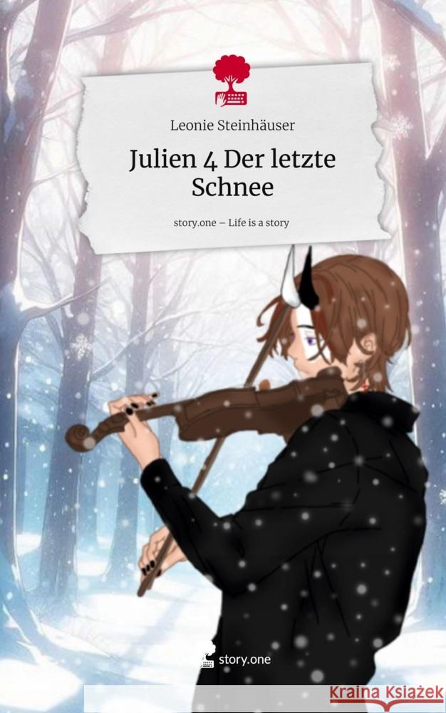 Julien 4 Der letzte Schnee. Life is a Story - story.one Steinhäuser, Leonie 9783711598998 story.one publishing