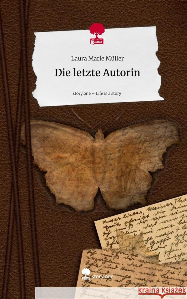 Die letzte Autorin. Life is a Story - story.one Müller, Laura Marie 9783711599216