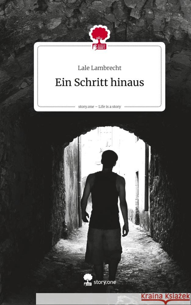 Ein Schritt hinaus. Life is a Story - story.one Lambrecht, Lale 9783711599827