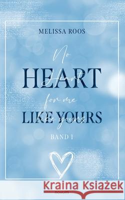 No Heart for me like yours Roos, Melissa 9783711602039 Novum