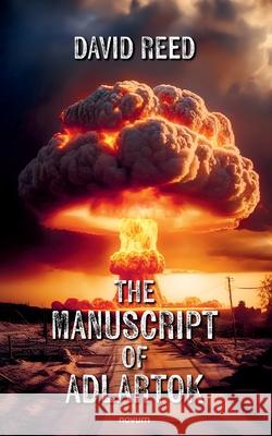 The Manuscript of Adlartok David Reed 9783711602350 Novum Pro