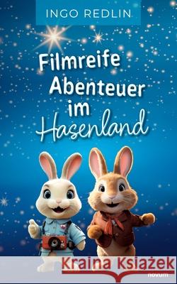 Filmreife Abenteuer im Hasenland Redlin, Ingo 9783711602923