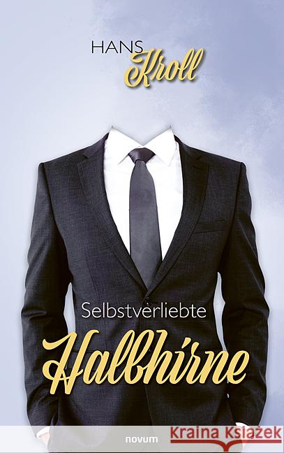 Selbstverliebte Halbhirne Kroll, Hans 9783711603869