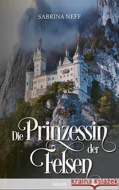 Die Prinzessin der Felsen Neff, Sabrina 9783711607713