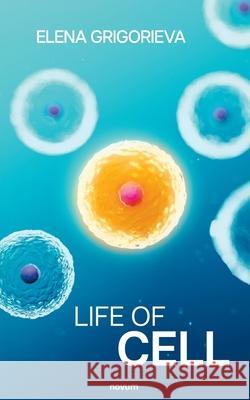 Life of Cell Elena Grigorieva 9783711608987
