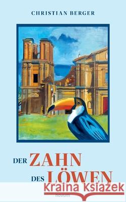 Der Zahn des Löwen Berger, Christian 9783711609380