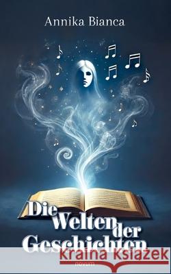 Die Welten der Geschichten Bianca, Annika 9783711609946