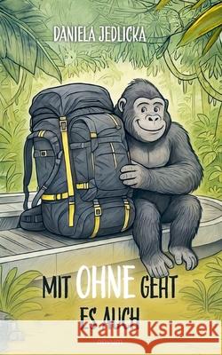 Mit Ohne geht es auch Daniela Jedlicka 9783711610744 Novum Pro