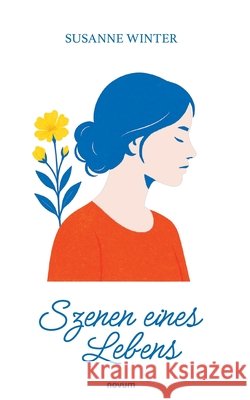 Szenen eines Lebens Susanne Winter 9783711610805