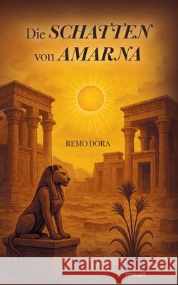 Die Schatten von Amarna Dora, Remo 9783711611741