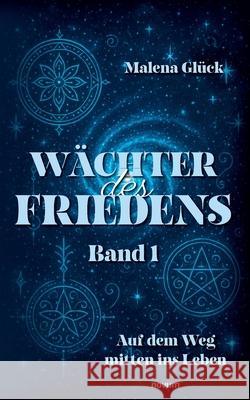 Wächter des Friedens Glück, Malena 9783711612816