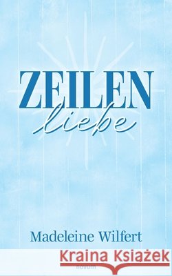 Zeilenliebe Madeleine Wilfert 9783711613219