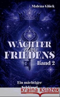 Wächter des Friedens Glück, Malena 9783711615398