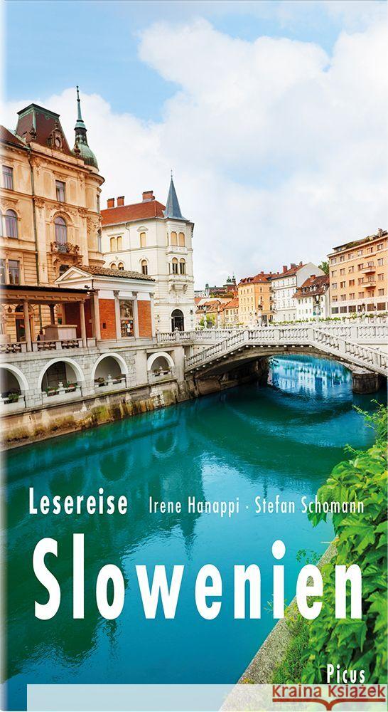 Lesereise Slowenien Schomann, Stefan, Hanappi, Irene 9783711711182 Picus Verlag