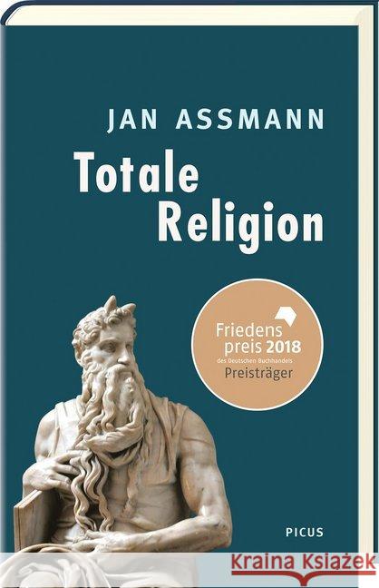 Totale Religion : Ursprünge und Formen puritanischer Verschärfung Assmann, Jan 9783711720450 Picus Verlag