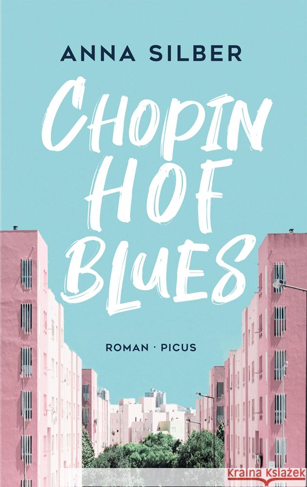 Chopinhof-Blues Silber, Anna 9783711721174 Picus Verlag