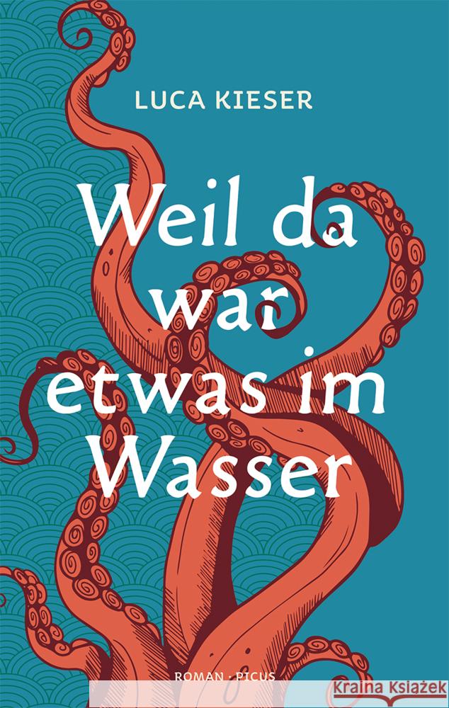 Weil da war etwas im Wasser Kieser, Luca 9783711721372 Picus Verlag