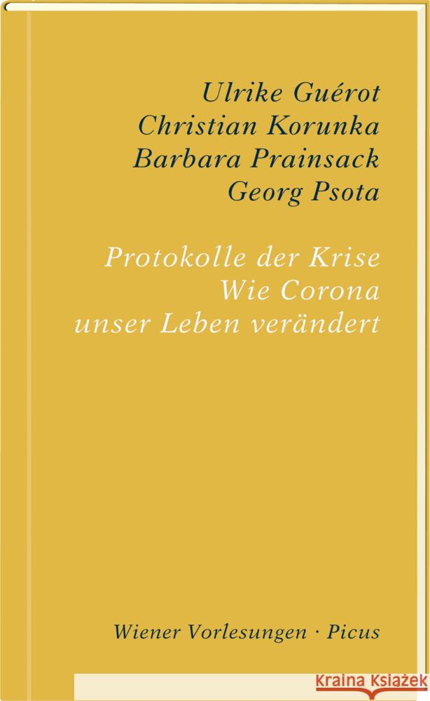 Protokolle der Krise Guérot, Ulrike, Psota, Georg, Prainsack, Barbara 9783711730183 Picus Verlag