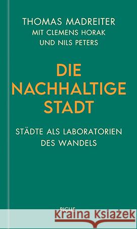 Die nachhaltige Stadt Madreiter, Thomas 9783711730220 Picus Verlag