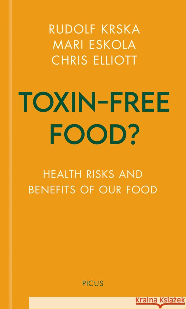 Toxin-free Food? Krska, Rudolf, Eskola, Mari, Elliott, Chris 9783711730282