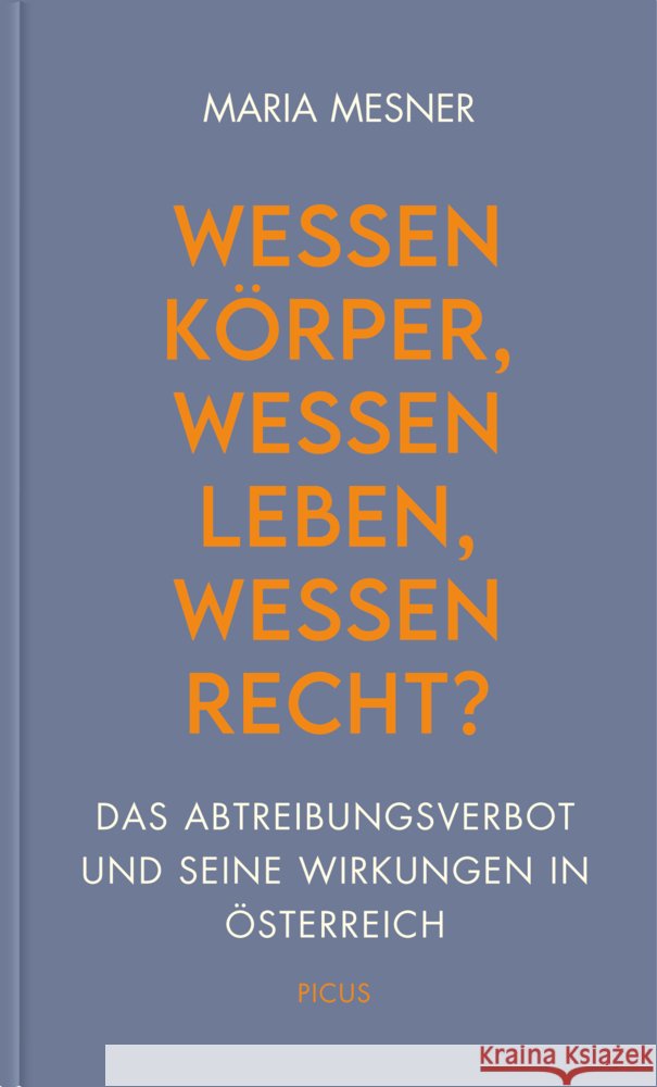 Wessen Körper, wessen Leben, wessen Recht? Mesner, Maria 9783711730374 Picus Verlag