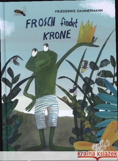 Frosch findet Krone Dammermann, Friederike 9783711740366 Picus Verlag