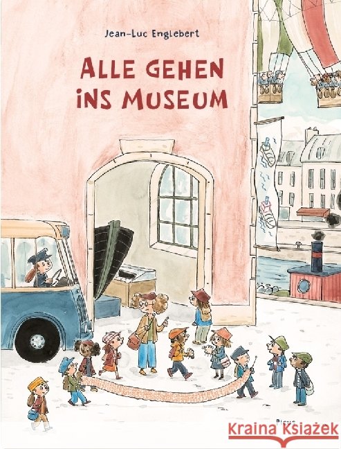 Alle gehen ins Museum Englebert, Jean-Luc 9783711740465