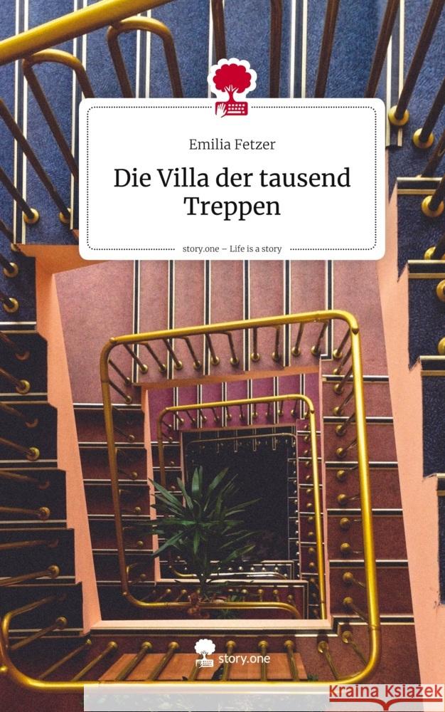 Die Villa der tausend Treppen. Life is a Story - story.one Fetzer, Emilia 9783711800282