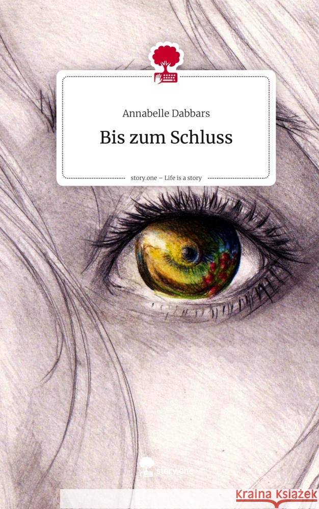 Bis zum Schluss. Life is a Story - story.one Dabbars, Annabelle 9783711800374