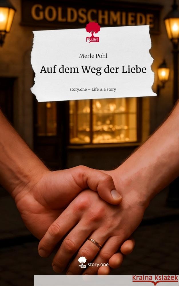 Auf dem Weg der Liebe. Life is a Story - story.one Pohl, Merle 9783711800503