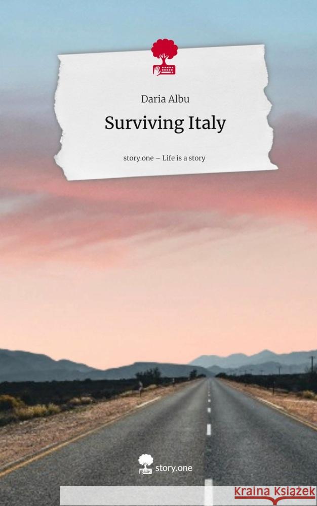 Surviving Italy. Life is a Story - story.one Albu, Daria 9783711800626