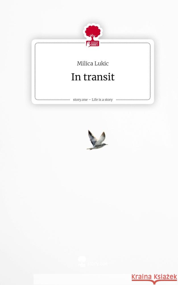 In transit. Life is a Story - story.one Lukic, Milica 9783711801586