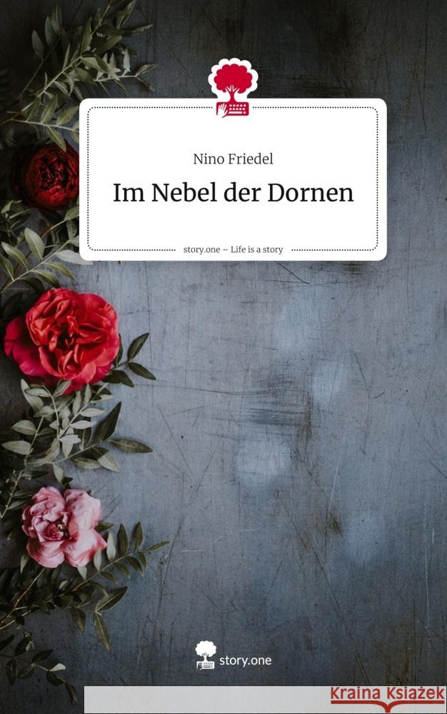 Im Nebel der Dornen. Life is a Story - story.one Friedel, Nino 9783711802156