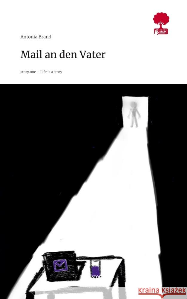 Mail an den Vater. Life is a Story - story.one Brand, Antonia 9783711802453