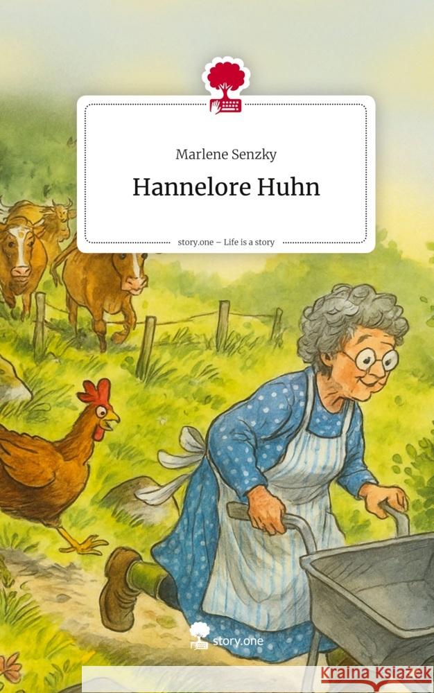 Hannelore Huhn. Life is a Story - story.one Senzky, Marlene 9783711802644