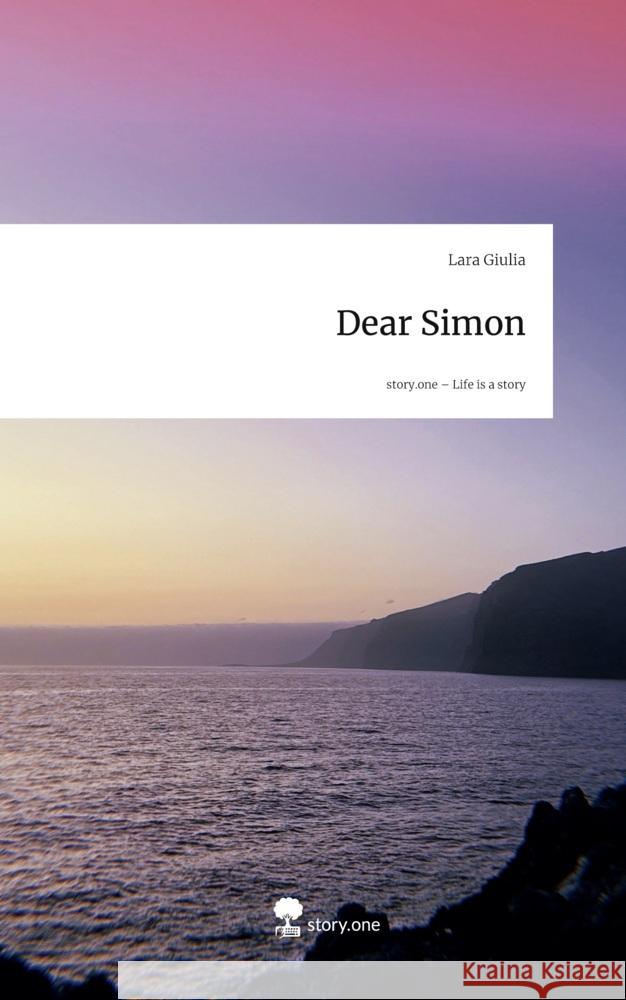 Dear Simon. Life is a Story - story.one Giulia, Lara 9783711802880