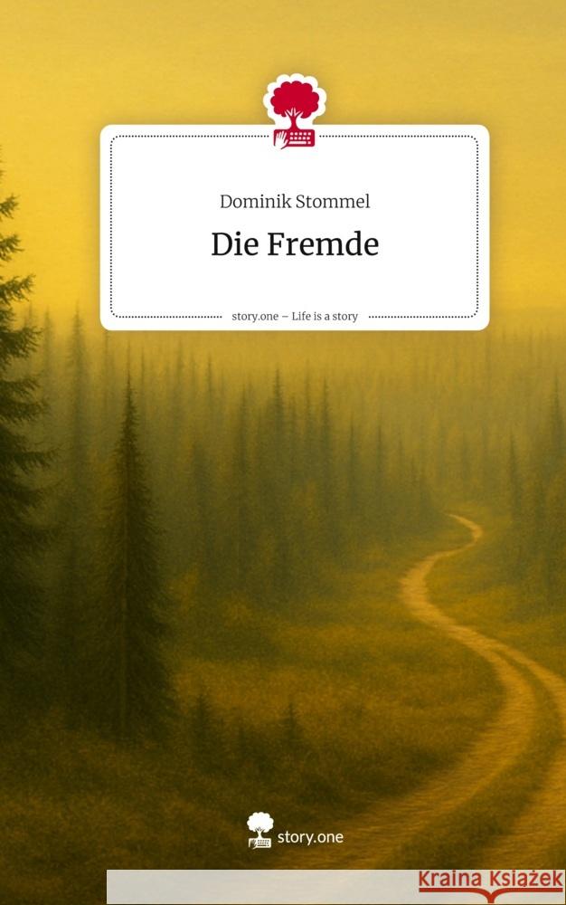 Die Fremde. Life is a Story - story.one Stommel, Dominik 9783711802965