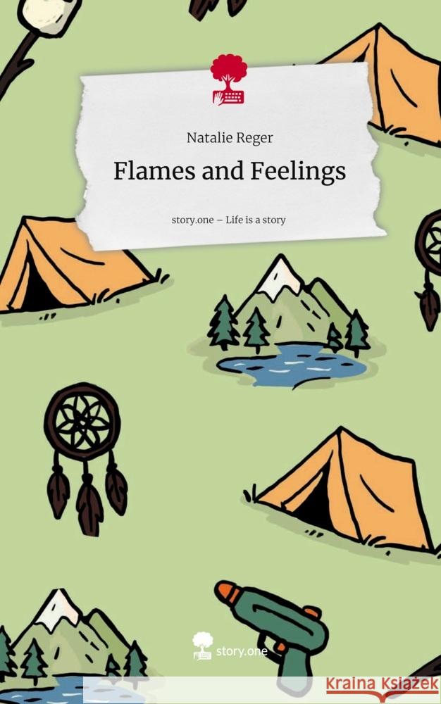 Flames and Feelings. Life is a Story - story.one Reger, Natalie 9783711803092