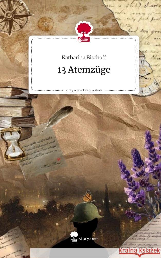 13 Atemzüge. Life is a Story - story.one Bischoff, Katharina 9783711803191