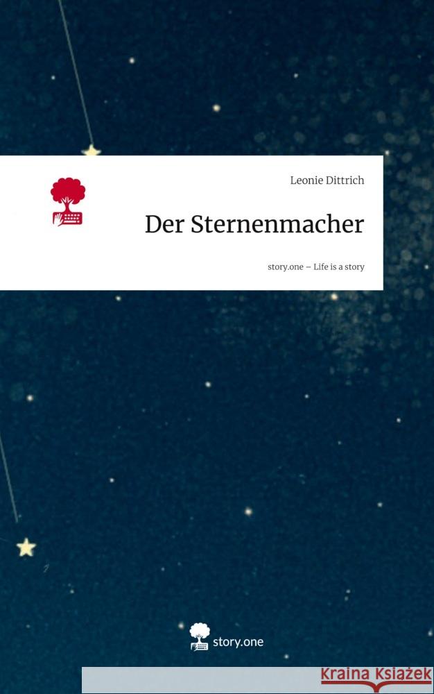Der Sternenmacher. Life is a Story - story.one Dittrich, Leonie 9783711803276