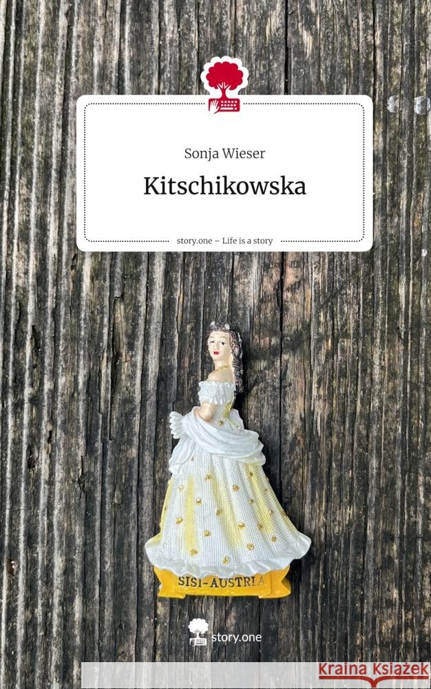 Kitschikowska. Life is a Story - story.one Wieser, Sonja 9783711803504