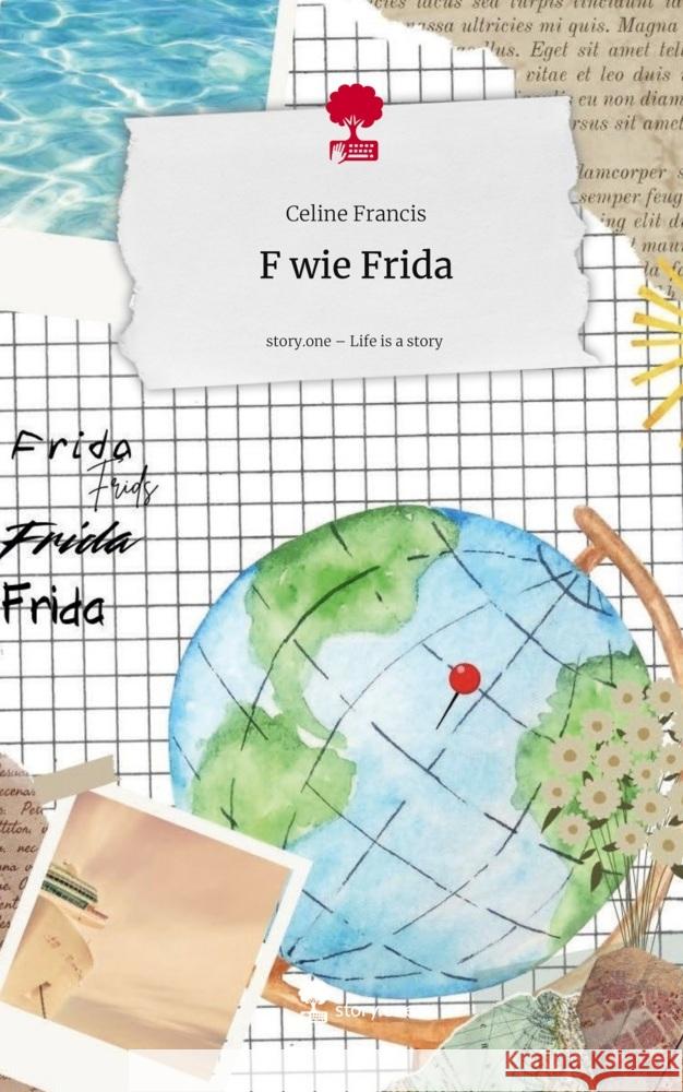 F wie Frida. Life is a Story - story.one Francis, Celine 9783711803689