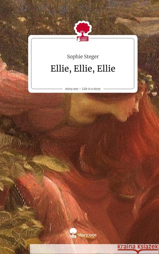 Ellie, Ellie, Ellie. Life is a Story - story.one Steger, Sophie 9783711803726