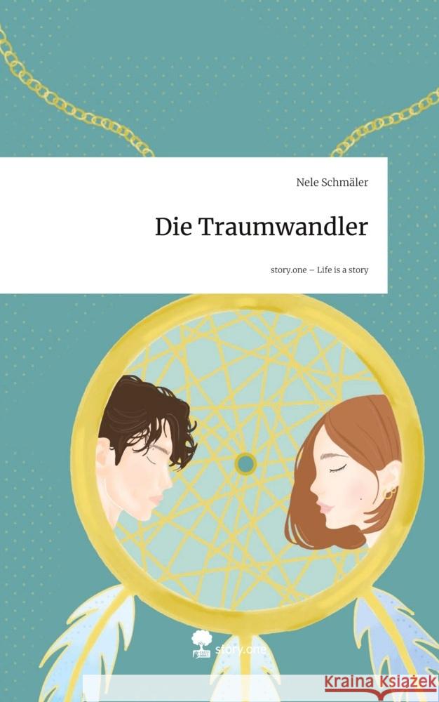Die Traumwandler. Life is a Story - story.one Schmäler, Nele 9783711803894